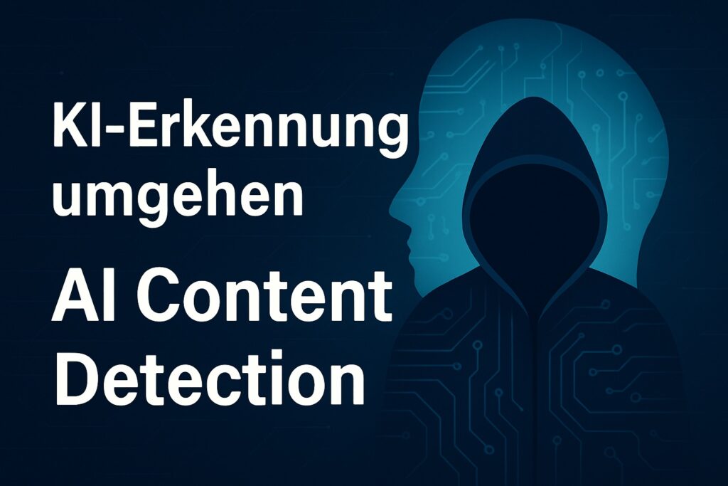 KI-ERkennung umgehen, AI Content Detection
